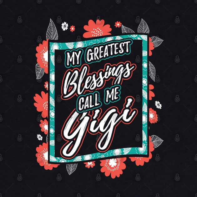 My Greatest Blessings Call Me Gigi Gift by aneisha